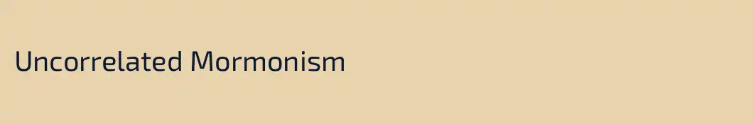Uncorrelated Mormonism
